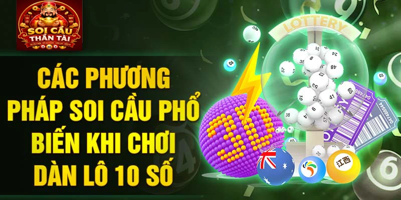 Các phương pháp soi cầu phổ biến khi chơi dàn lô 10 số