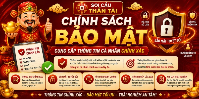 Chính sách bảo mật soi cầu thần tài cung cấp thông tin cá nhân chính xác